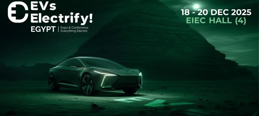 18 ديسمبر.. انطلاق النسخة الثانية من قمة مصر الدولية لوسائل التنقل الكهربائية EVs Electrify Egypt